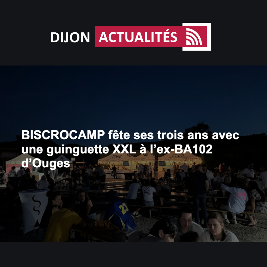 BISCROCAMP fête ses trois ans avec une guinguette XXL à l’ex-BA102 d’Ouges